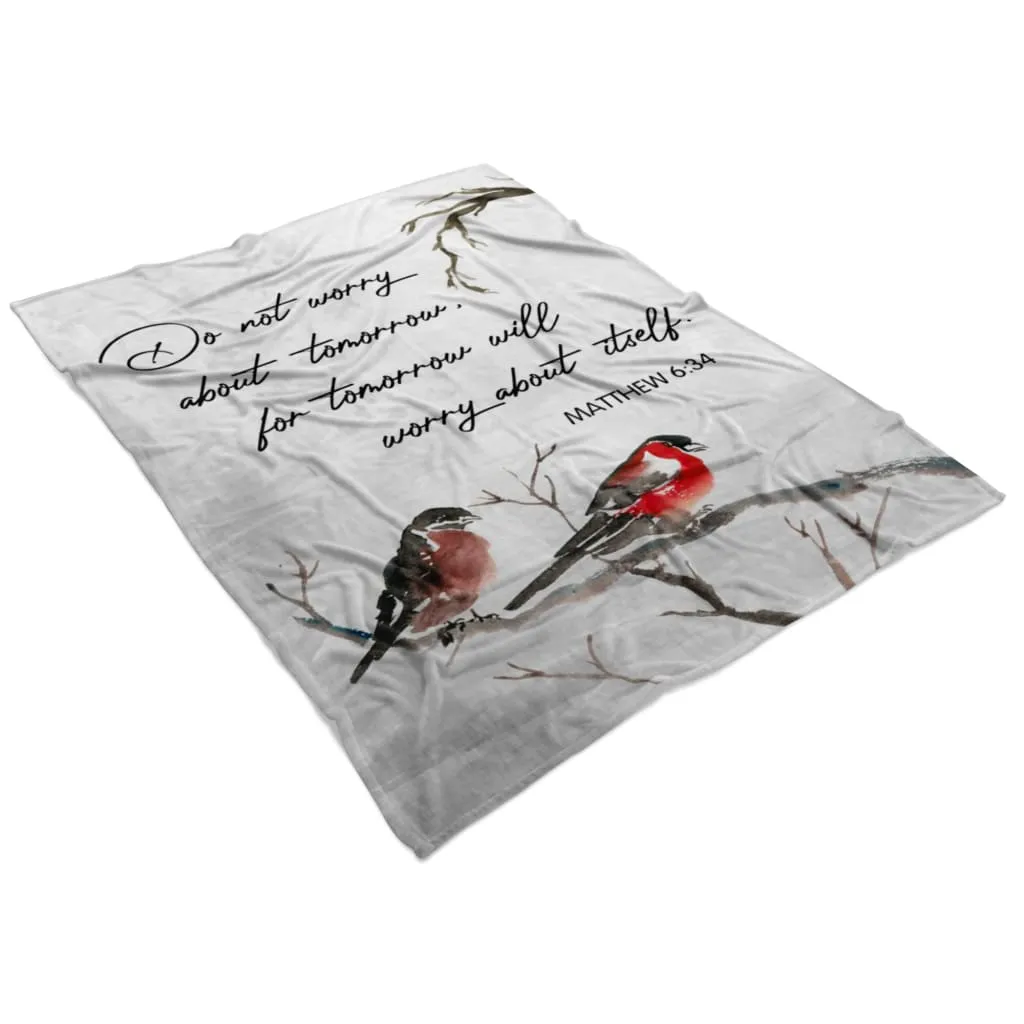 Matthew 634 Do Not Worry About Tomorrow Fleece Blanket - Christian Blanket - Bible Verse Blanket