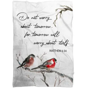 Matthew 634 Do Not Worry About Tomorrow Fleece Blanket - Christian Blanket - Bible Verse Blanket