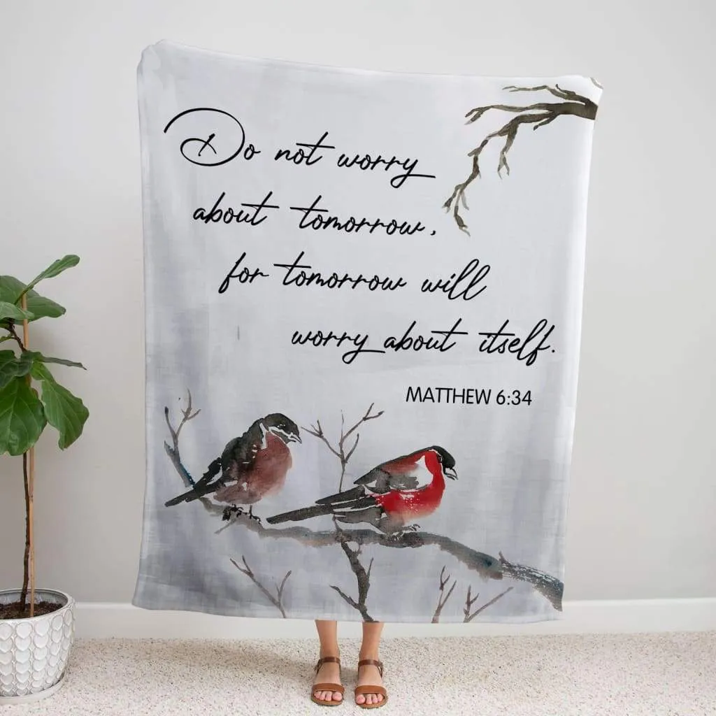 Matthew 634 Do Not Worry About Tomorrow Fleece Blanket - Christian Blanket - Bible Verse Blanket